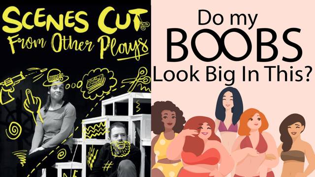 Posters: Scenes Cuts From Other Plays + Do My Boobs look Big In This?